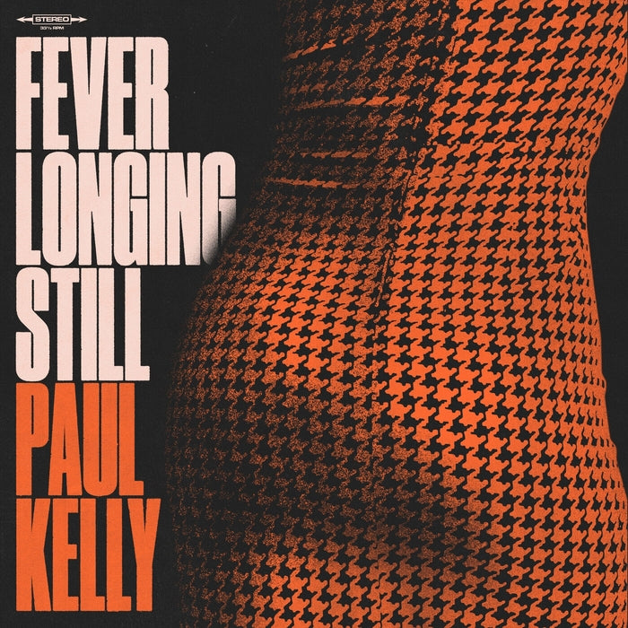 Paul Kelly – Fever Longing Still