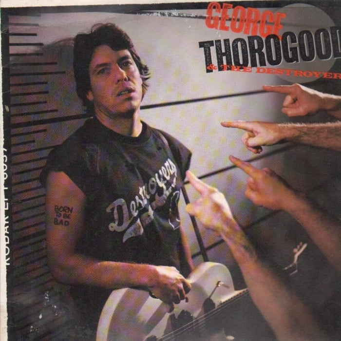 George Thorogood & The Destroyers – Born To Be Bad (LP, Vinyl Record Album)