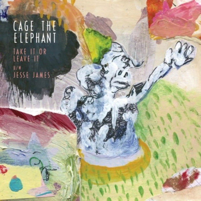 Cage The Elephant – Take It Or Leave It b/w Jesse James (LP, Vinyl Record Album)