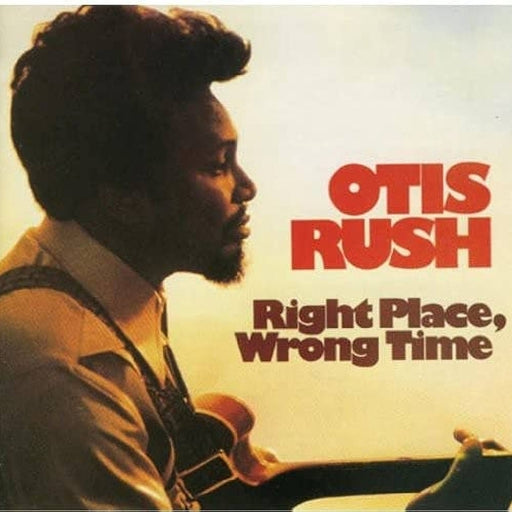 Otis Rush – Right Place, Wrong Time (LP, Vinyl Record Album)