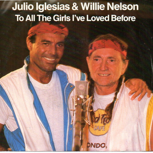 Julio Iglesias, Willie Nelson – To All The Girls I've Loved Before (LP, Vinyl Record Album)