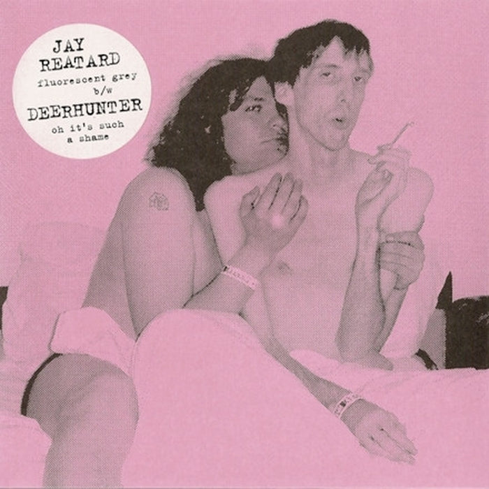 Jay Reatard, Deerhunter – Fluorescent Grey / Oh, It's Such A Shame (LP, Vinyl Record Album)