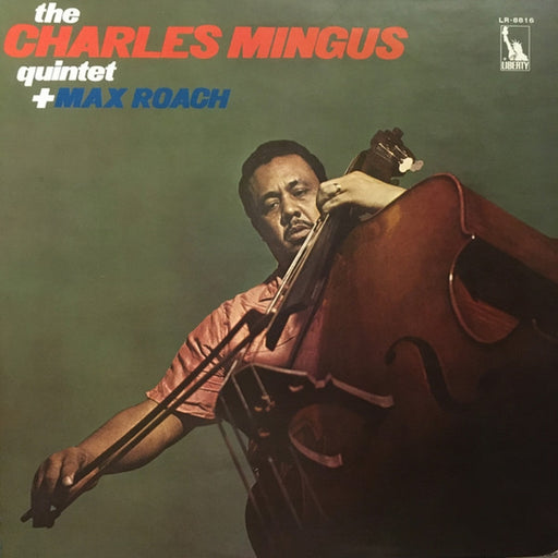 The Charles Mingus Quintet, Max Roach – The Charles Mingus Quintet + Max Roach (LP, Vinyl Record Album)