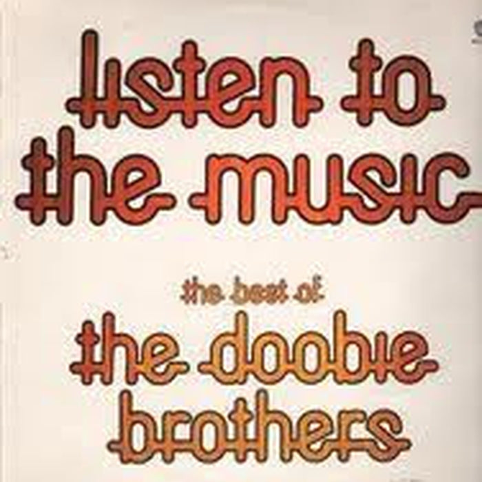 The Doobie Brothers – "Listen To The Music" - The Best Of The Doobie Brothers (LP, Vinyl Record Album)