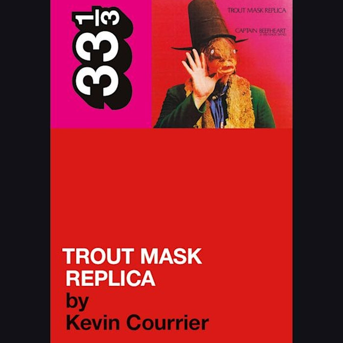 Captain Beefheart's Trout Mask Replica - 33 1/3