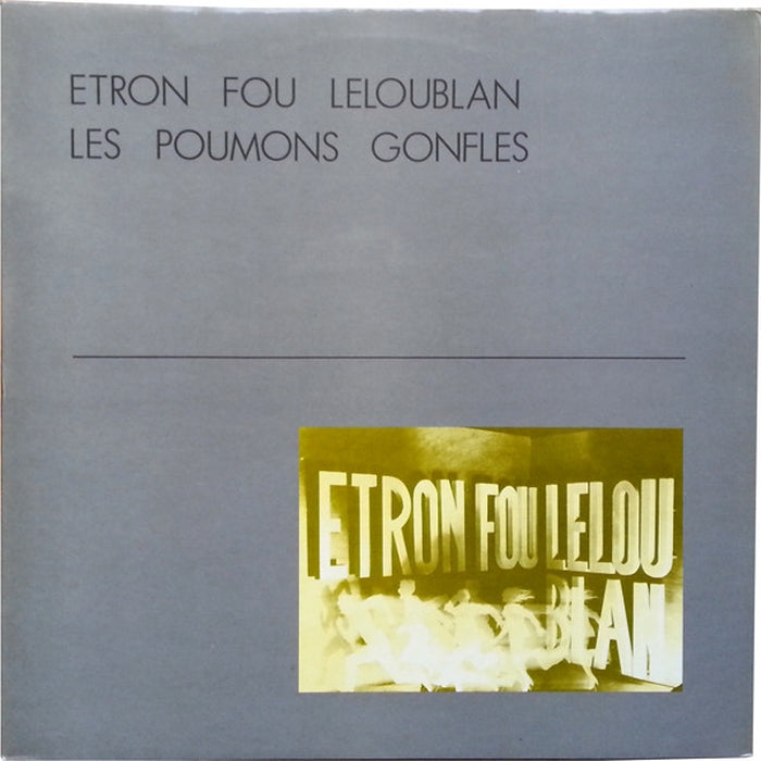 Etron Fou Leloublan – Les Poumons Gonflés (LP, Vinyl Record Album)