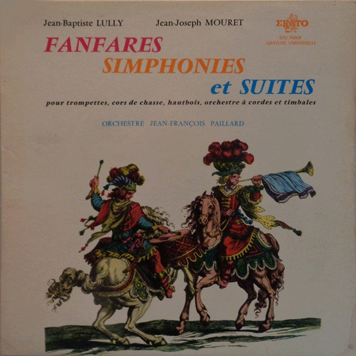 Jean-Baptiste Lully, Jean-Joseph Mouret, Orchestre De Chambre Jean-François Paillard – Fanfares Simphonies Et Suites Pour Trompettes, Cors De Chasse, Hautbois, Orchestre À Cordes Et Timbales (LP, Vinyl Record Album)