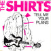 The Shirts – Tell Me Your Plans (LP, Vinyl Record Album)