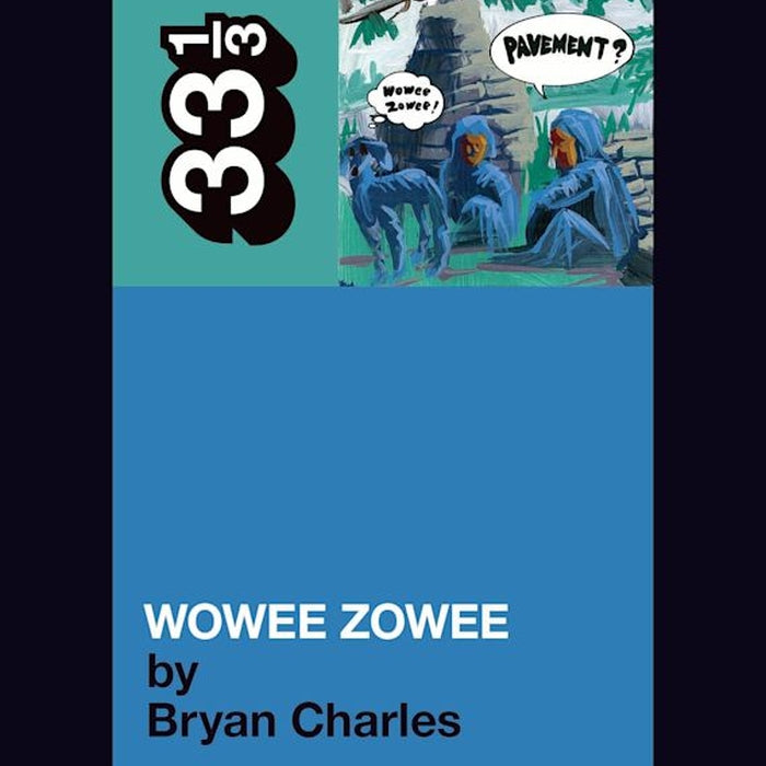 Pavement's Wowee Zowee - 33 1/3