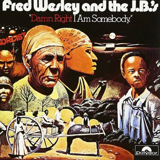 Fred Wesley & The JB's – Damn Right I Am Somebody (LP, Vinyl Record Album)