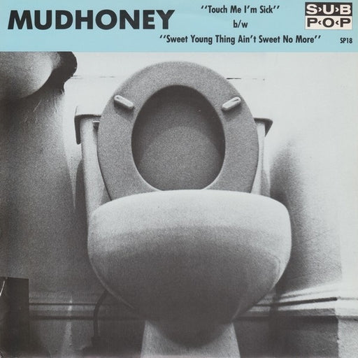 Mudhoney – Touch Me I'm Sick b/w Sweet Young Thing Ain't Sweet No More (LP, Vinyl Record Album)