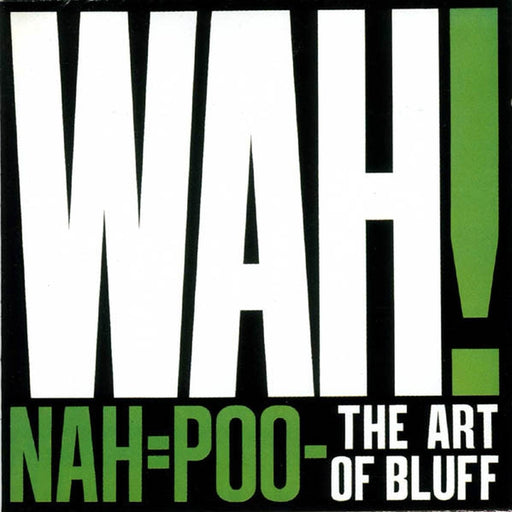 Wah! – Nah=Poo - The Art Of Bluff (LP, Vinyl Record Album)