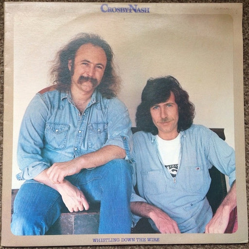 Crosby & Nash – Whistling Down The Wire (LP, Vinyl Record Album)