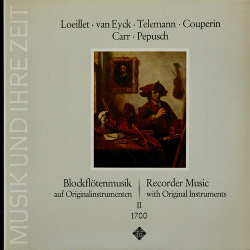 Jean-Baptiste Loeillet, Jacob Jan Van Eyck, Georg Philipp Telemann, François Couperin, Robert Carr, Johann Christoph Pepusch – Blockflötenmusik Auf Originalinstrumenten II 1700 / Recorder Music With Original... (LP, Vinyl Record Album)